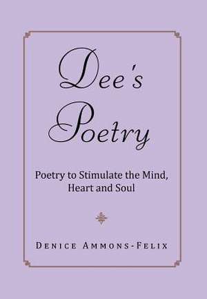 Dee's Poetry de Denice Ammons-Felix