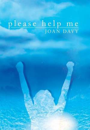 Please Help Me de Joan Davy