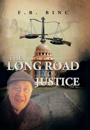 The Long Road to Justice de F. B. Binc