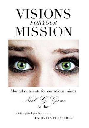 Visions for Your Mission de Noel G. Grace