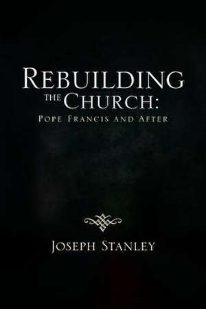 Rebuilding the Church de Joseph Stanley