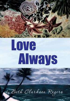 Love Always de Beth Clarkson Rogers