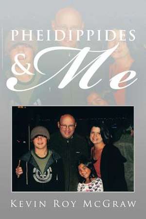 Pheidippides & Me de Kevin Roy McGraw