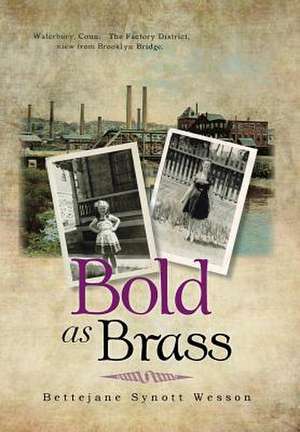 Bold as Brass de Bettejane Synott Wesson