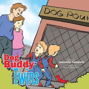 Dog Pound Buddy and the Twins de Jeanette Tomplait