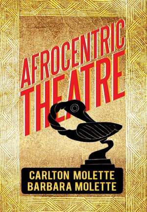 Afrocentric Theatre de Carlton W. Molette