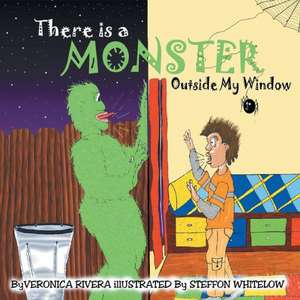 There Is a Monster Outside My Window de Veronica Rivera