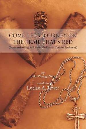 Come Let's Journey on the Trail That's Red de Lucian A. Tower