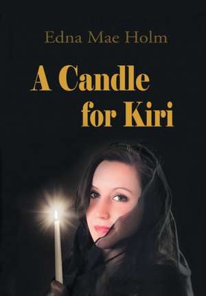 A Candle for Kiri de Edna Mae Holm