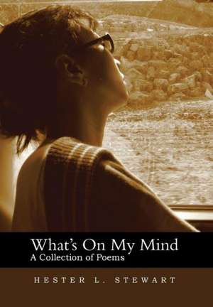 What's on My Mind de Hester L. Stewart