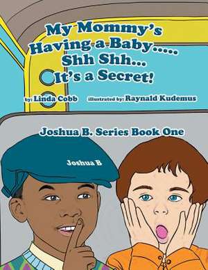 My Mommy's Having a Baby..... Sh Sh. It's a Secret! de Linda Cobb