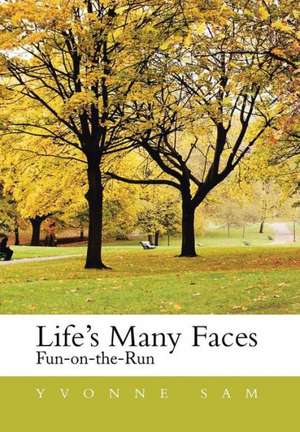 Life's Many Faces de Yvonne Sam