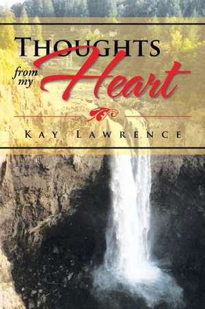 Thoughts from My Heart de Kay Lawrence