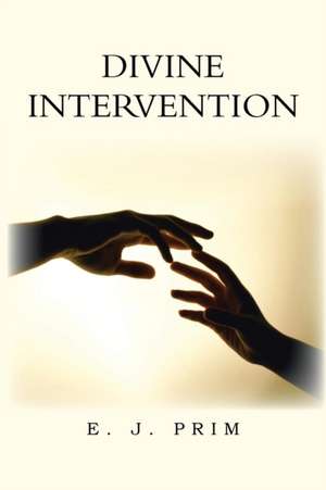 Divine Intervention de E. J. Prim