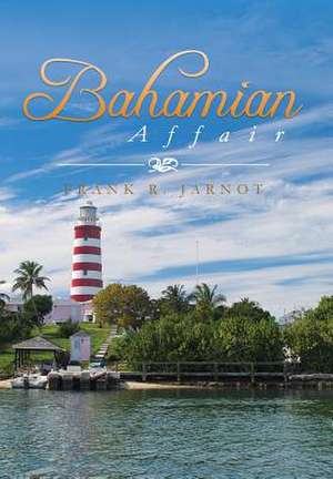 Bahamian Affair de Frank R. Jarnot