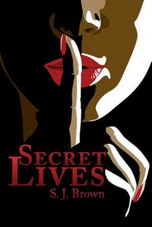 Secret Lives de S. J. Brown