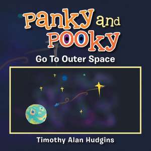 Panky and Pooky Go to Outer Space de Timothy Alan Hudgins