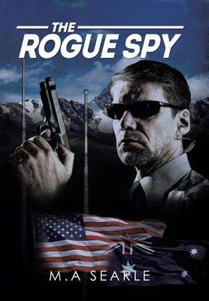 The Rogue Spy de M. a. Searle