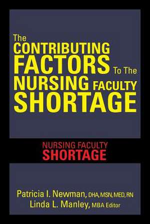 The Contributing Factors to the Nursing Faculty Shortage de Patricia I. Newman