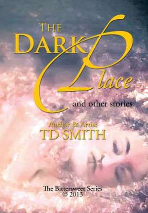 The Dark Place de Td Smith