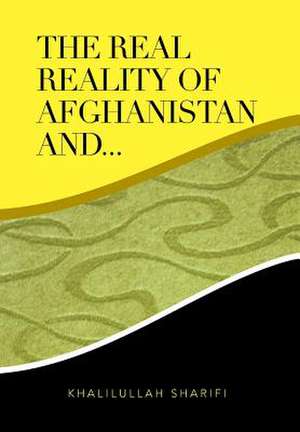 Sharifi, K: Real Reality of Afghanistan And...