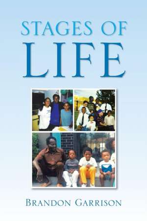 Stages of Life de Brandon Garrison