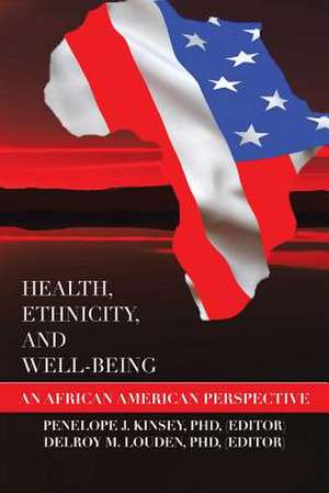 Health, Ethnicity, and Well-Being de (Editor) Penelope J. Kinsey