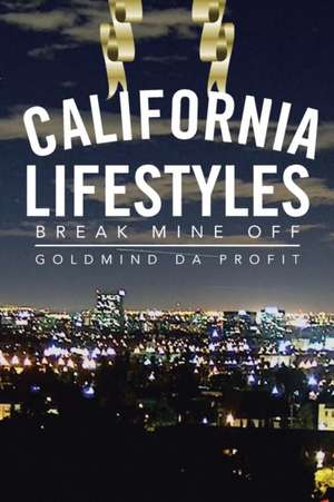 California Lifestyles de Goldmind Da Profit