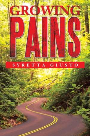 Growing Pains de Syretta Giusto