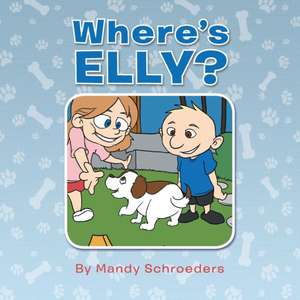 Where's Elly? de Mandy Schroeders