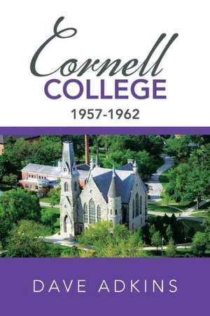 Memories of Cornell College de Dave Adkins