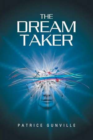 The Dream Taker de Patrice Gunville