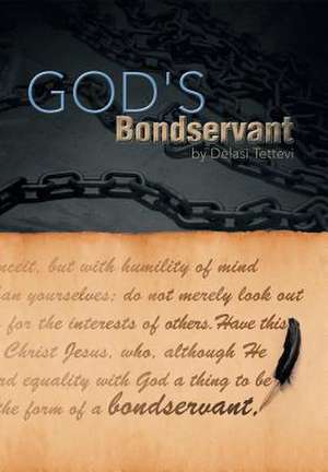 God's Bondservant de Delasi Tettevi