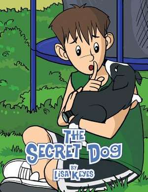 The Secret Dog de Lisa Keyes