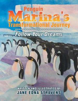 Penguin Marina's Transformational Journey de Jane Edna Stravens