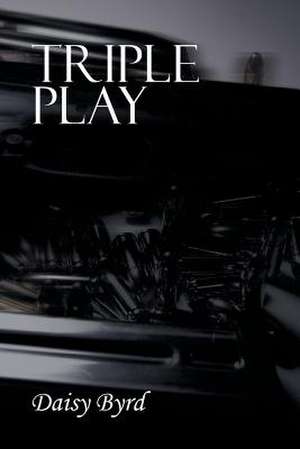 Triple Play de Daisy Byrd