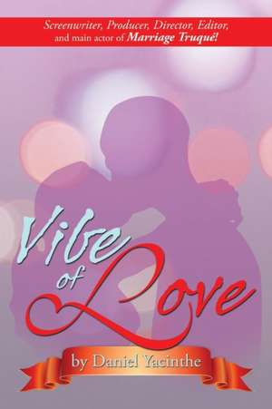 Vibe of Love de Daniel Yacinthe