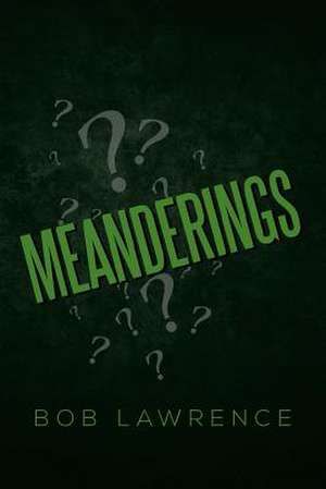 Meanderings de Bob Lawrence