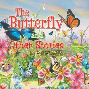 The Butterfly and Other Stories de Val Niemann