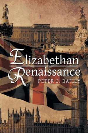 Elizabethan Renaissance de Peter G. Bailey