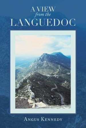 A View from the Languedoc de Angus Kennedy