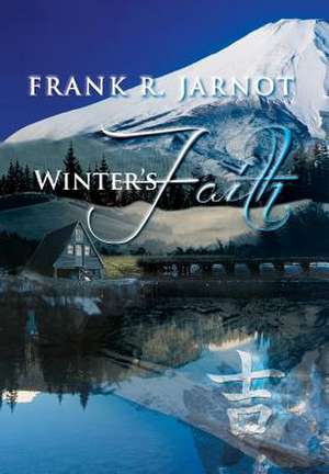 Winter's Faith de Frank R. Jarnot