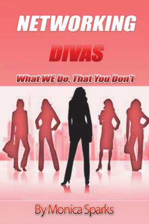 Networking Divas de Monica Sparks