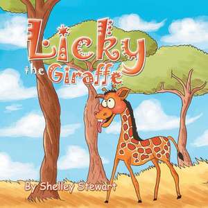 Licky the Giraffe de Shelly Stewart