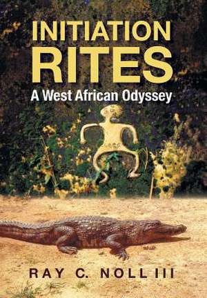 Initiation Rites de Ray C. III Noll