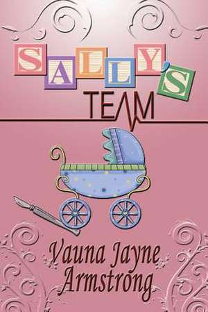 Sally's Team de Vauna Jayne Armstrong