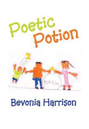 Poetic Potion de Bevonia Harrison