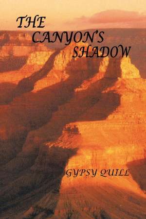The Canyon's Shadow de Gypsy Quill