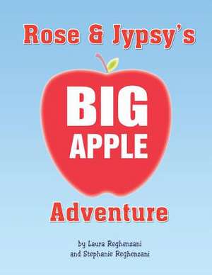 Rose and Jypsy's Big Apple Adventure de Laura