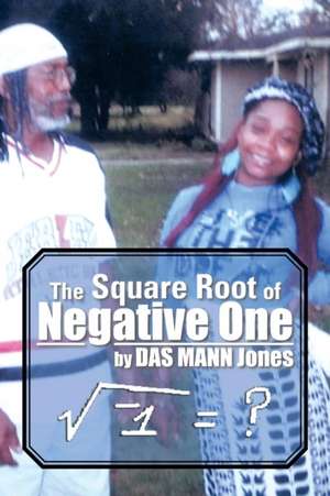 The Square Root of Negative One de Das Mann Jones